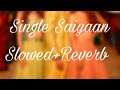 Single Saiyaan (Slowed+Reverb) Payal Dev, Sukriti - Prakriti | Parth Samthaan | Gurpreet S |