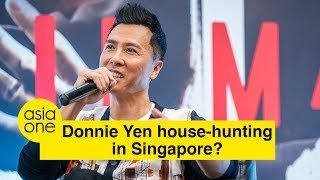 Donnie Yen house-hunting in Singapore?