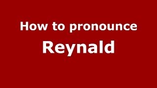 How to pronounce Reynald