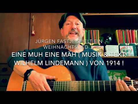 Eine Muh, eine Mäh ( Text & Musik: W. Lindemann ), Weihnachtslied, hier v. J. Fastje !