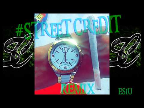 Esiu - Street Credit ( Remix )