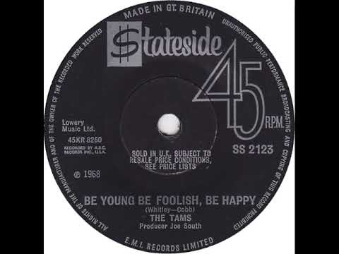 UK New Entry 1970 (34) The Tams - Be Young, Be Foolish, Be Happy