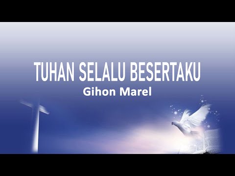 Gihon Marel - Tuhan Selalu Besertaku (Lirik Lagu)