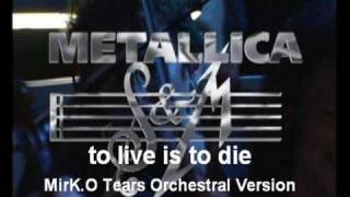 MetallicA - To Live is to Die (Orchestral version by MirK.O Tears)