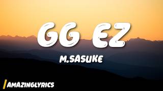 Download lagu M.Sasuke - GG EZ (Lyrics) mp3