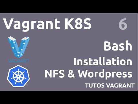 VAGRANT K8S 6 INSTALLATION NFS ET WORDPRESS PUIS RUN VAGRANT