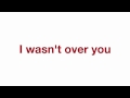 I Wasn't Over You (w/ lyrics) - 98 Degrees