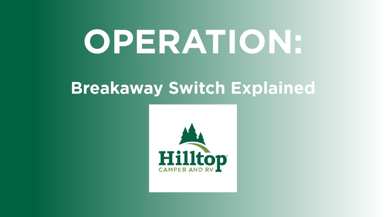 RV breakaway switch guide from Hilltop Camper and RV