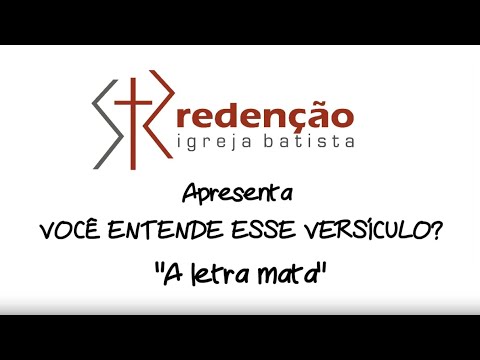 Você entende esse versículo? (2Co 3.6): ‘A letra mata’
