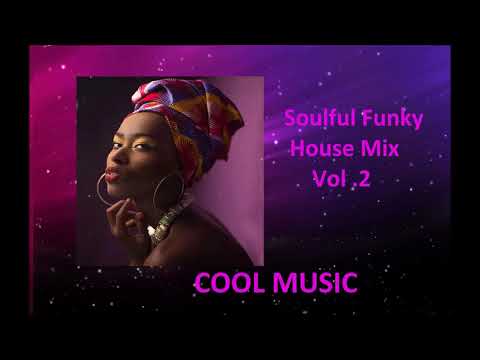 Soulful Funky House Mix' VOL  2