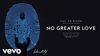 Colton Dixon - No Greater Love (Audio)