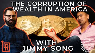 The Corruption of Wealth in America | with Jimmy Song