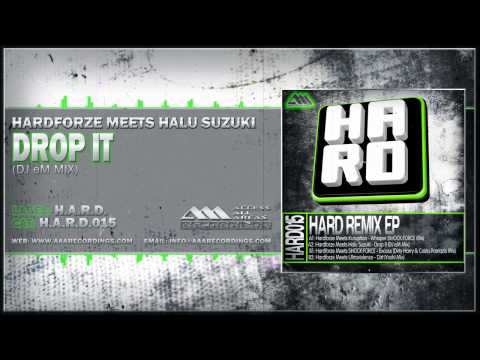 Hardforze Meets Halu Suzuki - Drop It (DJ eM Mix)