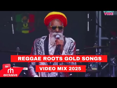 REGGAE ROOTS SONGS MIX 2025 BY DJ BUNDUKI FT BEST OF GOLD REGGAE ROOTS SONGS VIDEO MIX