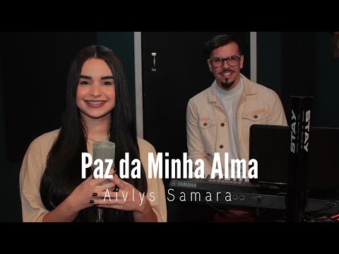 Paz da Minha Alma | Aívlys Samara