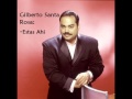 Estas Ahi - Gilberto Santa Rosa letra