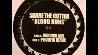 Shane The Cutter - Blood Runs (Prolific Remix)