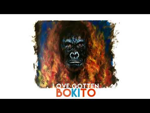 BOKITO - Love Gotten (Official Audio)