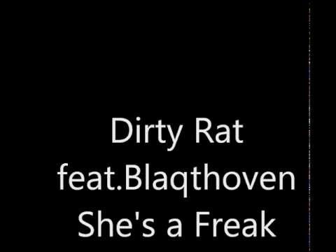 Dirty Rat feat.Blaqthoven - She's a Freak