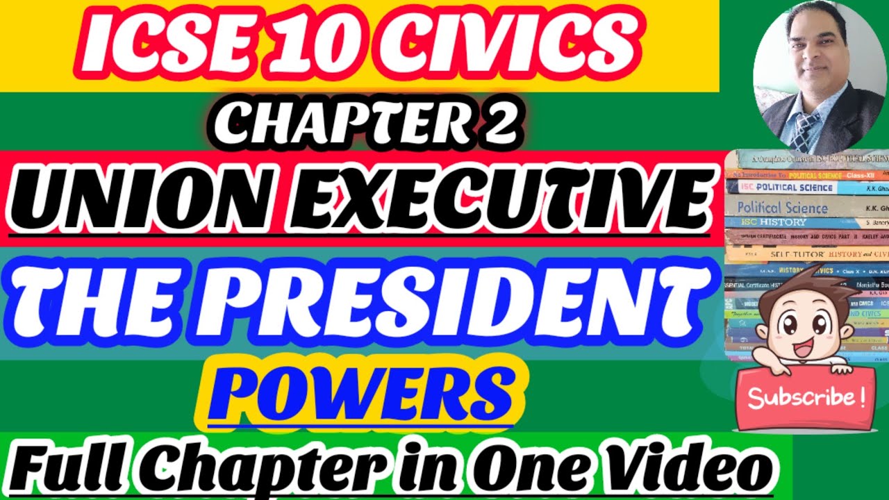ICSE 10 CIVICS || UNION EXECUTIVE || CHAPTER 2 || THE PRESIDENT || POWERS OF THE PRESIDENT