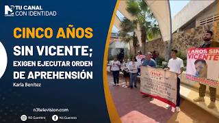 Cinco años sin Vicente; exigen ejecutar orden de aprehensión