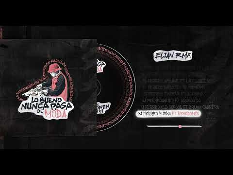 08 PERREO FUNKY - ELIAN RMX Ft. ​⁠@kenndomix (LO BUENO NUNCA PASA DE MODA)
