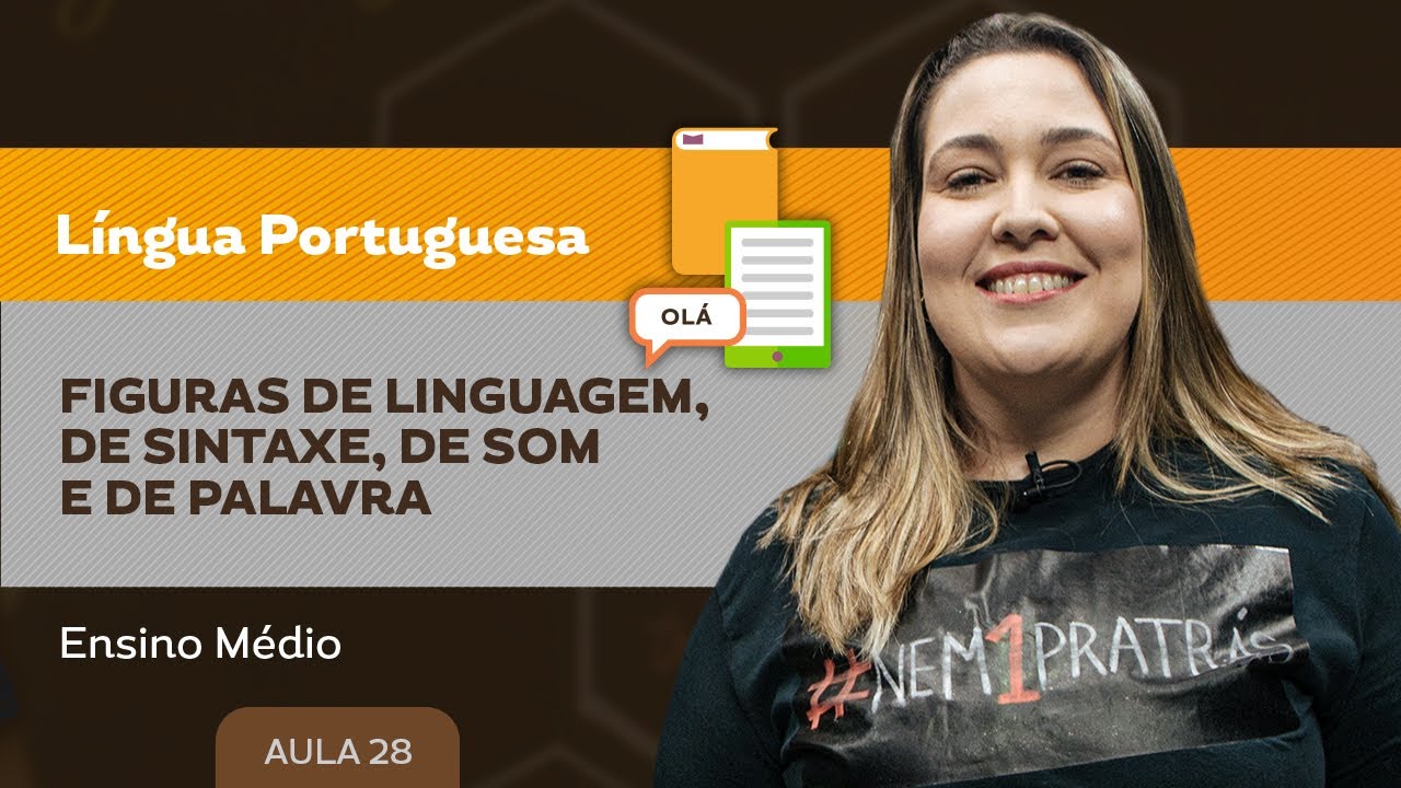 Figuras de linguagem, de sintaxe, de som e de palavra - Língua Portuguesa - Ensino Médio