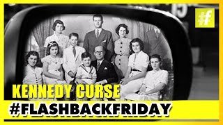 The Kennedy Curse | #Flashbackfriday