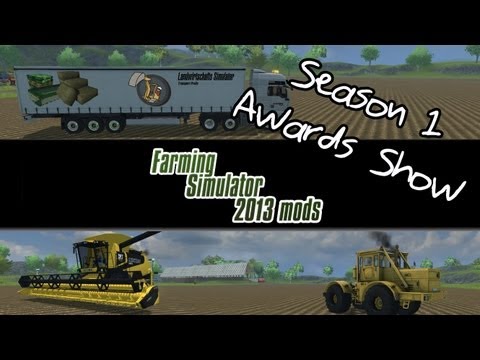 Farming Simulator 2013 Mod Spotlight - Season 1 Award Show
