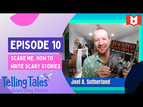 How to Write Scary Stories: Telling Tales Virtual Festival Episode 10