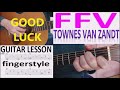 FFV - TOWNES VAN ZANDT fingerstyle GUITAR LESSON