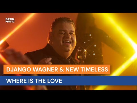Django Wagner & New Timeless - Where Is The Love