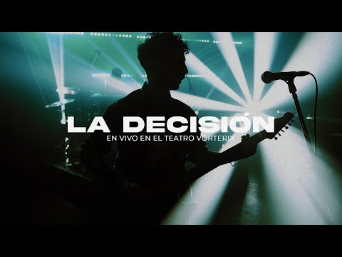 LA DECISIÓN - EN VIVO @ TEATRO VORTERIX
