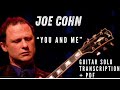 " YOU AND ME " - JOE COHN GUITAR SOLO TRANSCRIPTION ( PDF )