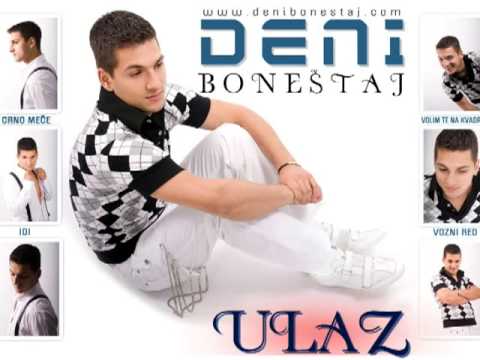Deni Bonestaj - Idi iz mog zivota