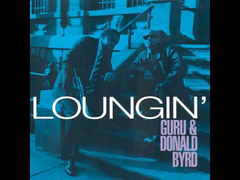 Guru (feat. Donald Byrd) - Loungin'