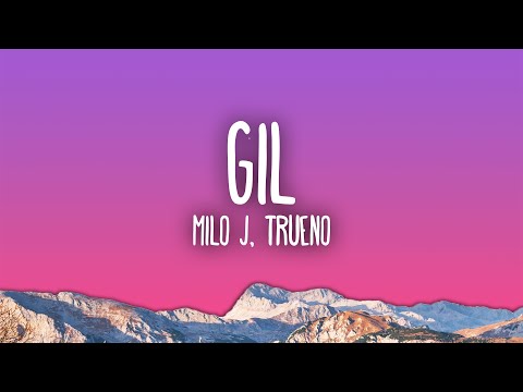 Milo J, Trueno - Gil