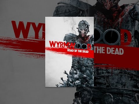 Wyrmwood: Road of the Dead