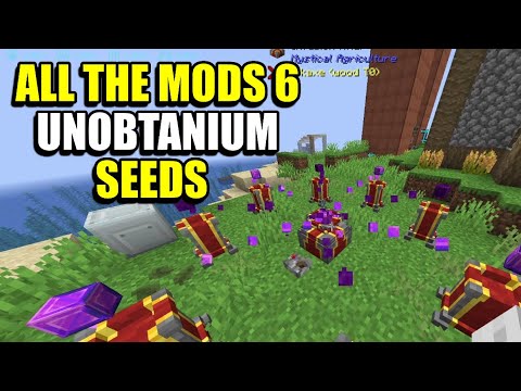 Ep138 Unobtanium Seeds - Minecraft All The Mods 6 Modpack