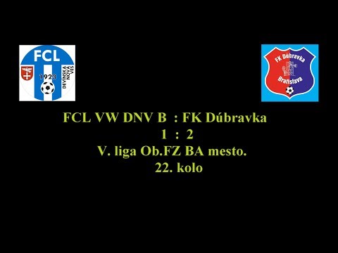 FCL VW DNV B : FK Dúbravka 1 : 2  V. liga Ob. FZ BA mesto 22. kolo 1718  HD