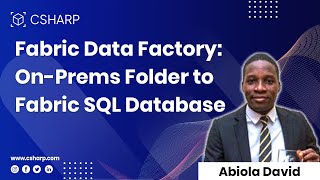 Fabric Data Factory: On-Prems Folder to Fabric SQL Database