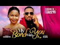 MY BOND WITH YOU| Full Movie| Junior Pope| Mercy Kenneth A True Love and Emotional story