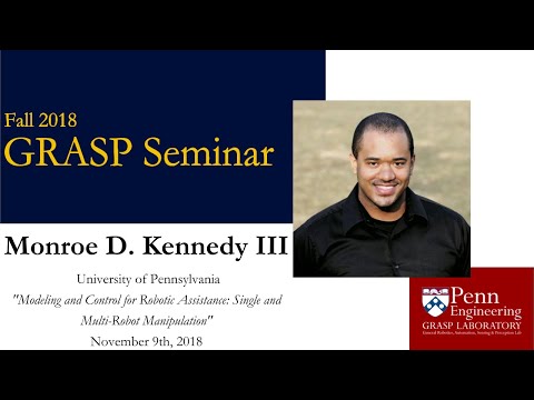 Fall 2018 GRASP Seminar Speaker: Monroe Kennedy III- November 9th