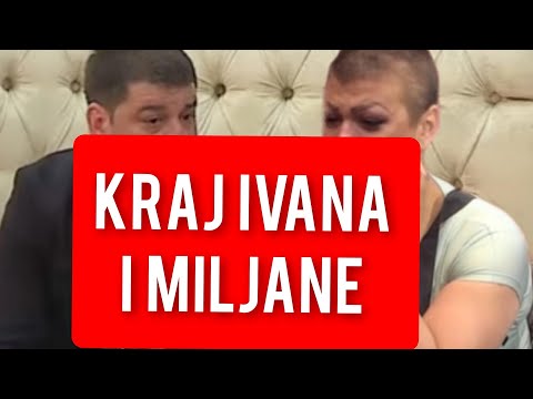 KRAJ IVANA MARINKOVICA I MILJANE KULIC - Desio se UZAS