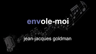 jean-jacques goldman | envole-moi | lyrics | paroles | letra |