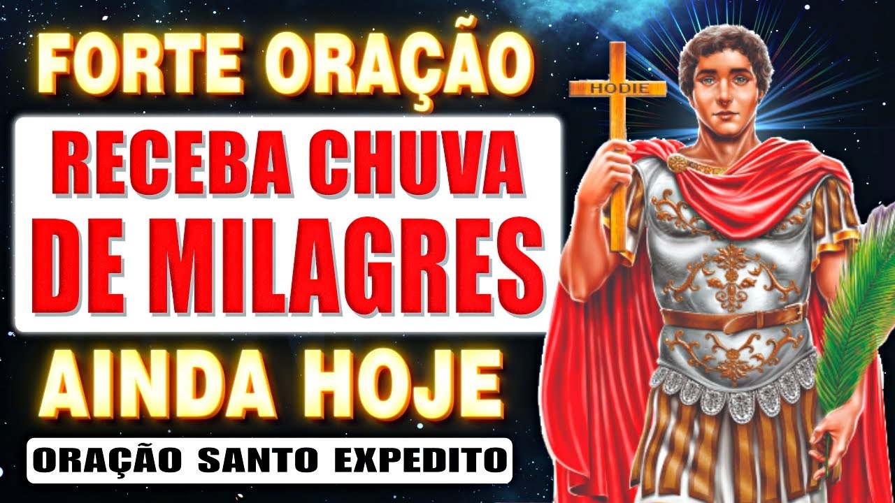 🛑A ORAÇÃO MAIS FORTE DE SANTO EXPEDITO QUE EXISTE - RECEBA UMA CHUVA DE MILAGRES EM SUA VIDA!