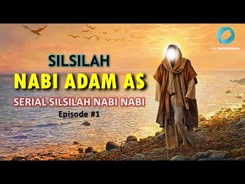 SILSILAH NABI ADAM AS | Serial Silsilah Nabi-Nabi Episode #1
