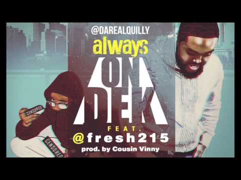 Fresh - Always OnDek  feat Quilly