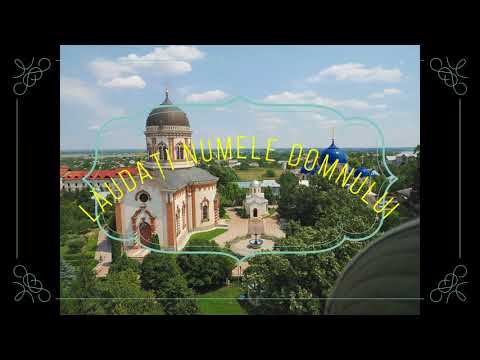 Mănăstirea Chițcani   8  Lăudați numele Domnului