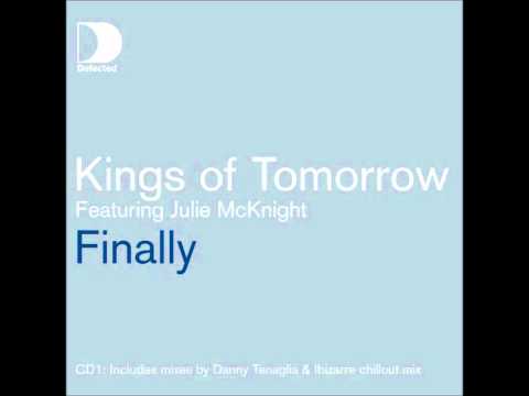 Kings Of Tomorrow ft. Julie McKnight-Finally (Danny Tenaglia Radio Edit)